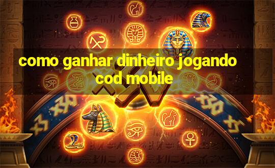 como ganhar dinheiro jogando cod mobile