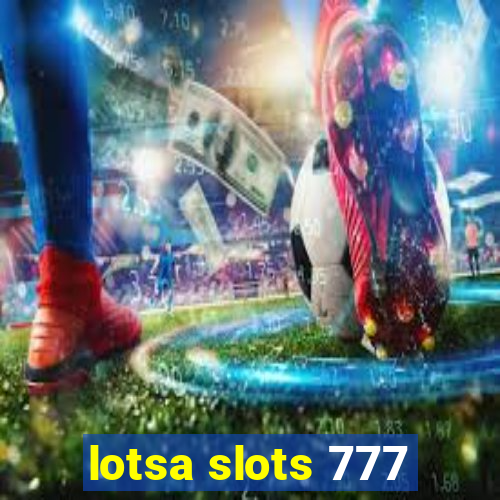 lotsa slots 777