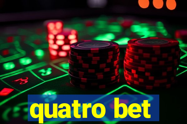 quatro bet