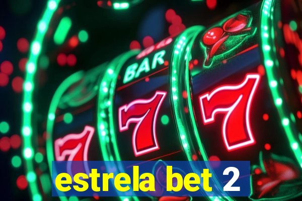 estrela bet 2