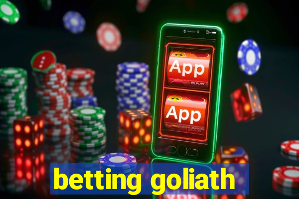 betting goliath