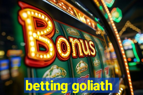 betting goliath