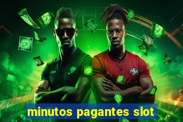 minutos pagantes slot