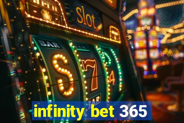 infinity bet 365