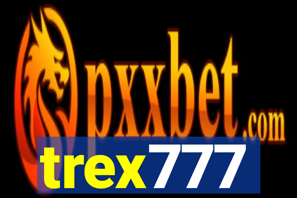 trex777