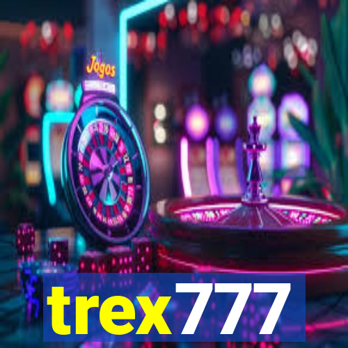 trex777