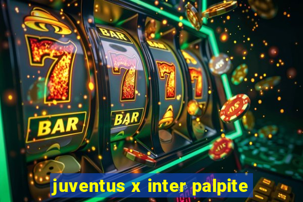 juventus x inter palpite