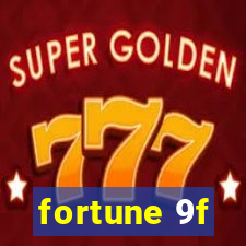 fortune 9f