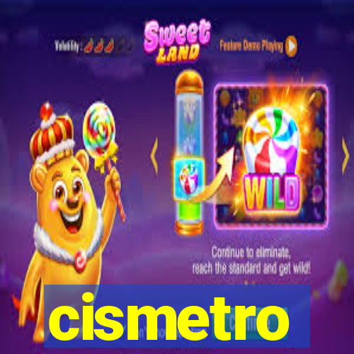 cismetro