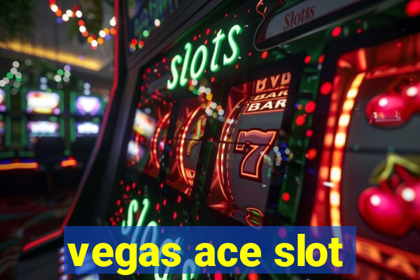 vegas ace slot