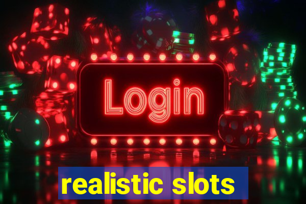 realistic slots