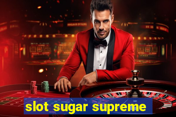 slot sugar supreme