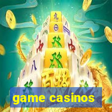 game casinos