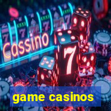 game casinos