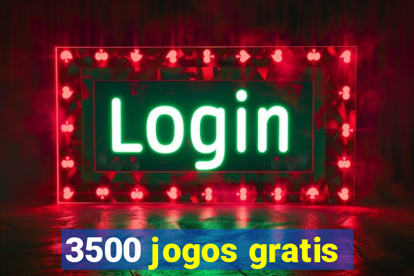 3500 jogos gratis