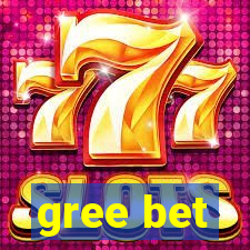 gree bet