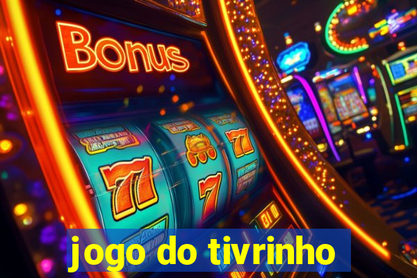 jogo do tivrinho