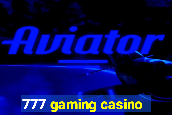 777 gaming casino