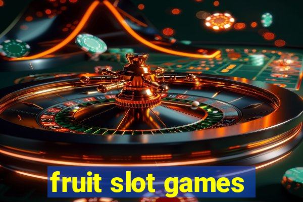 fruit slot games