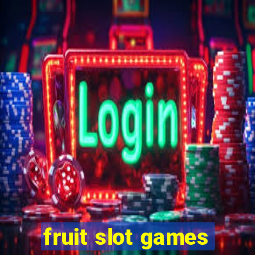 fruit slot games