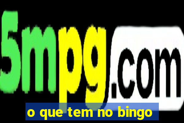 o que tem no bingo