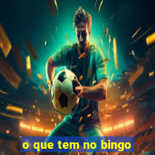 o que tem no bingo