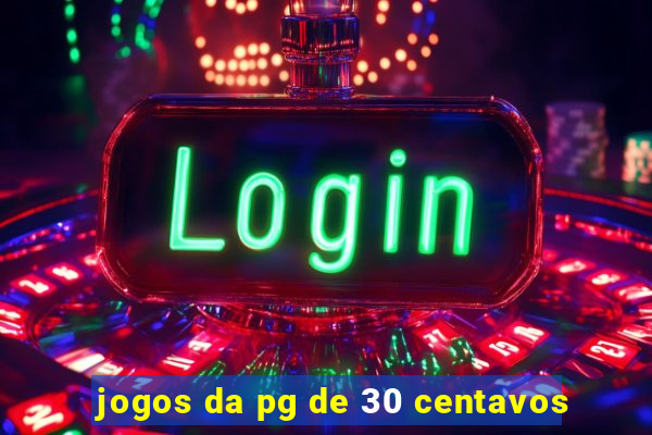 jogos da pg de 30 centavos