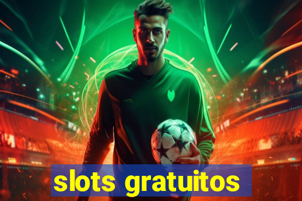 slots gratuitos