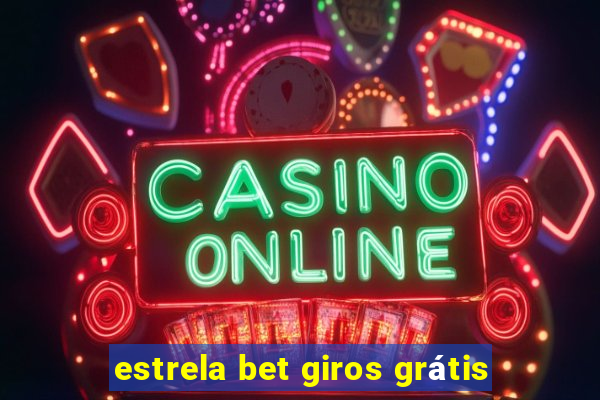 estrela bet giros grátis