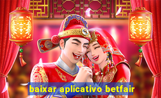 baixar aplicativo betfair