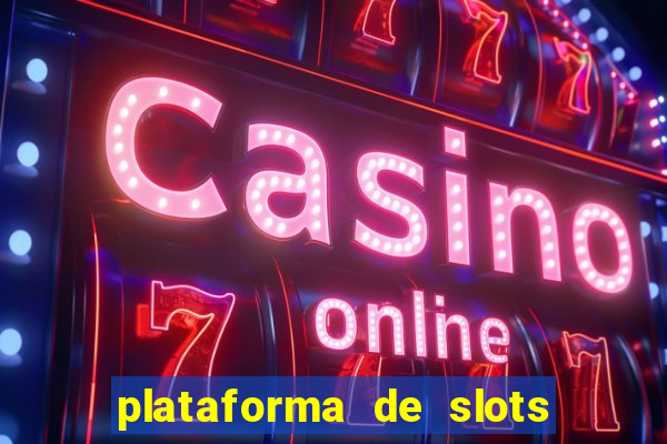 plataforma de slots que da bonus no cadastro