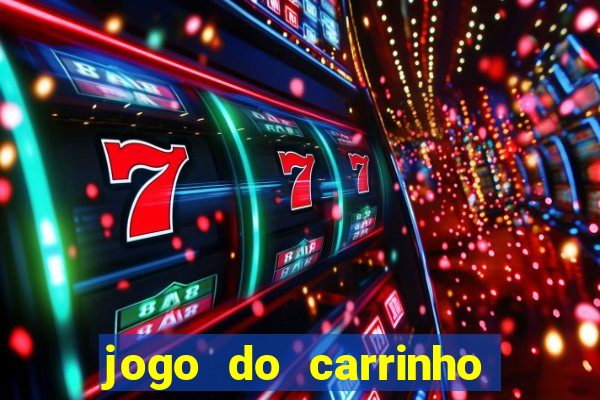 jogo do carrinho que ganha dinheiro