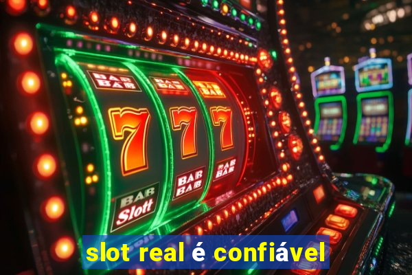 slot real é confiável