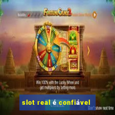 slot real é confiável