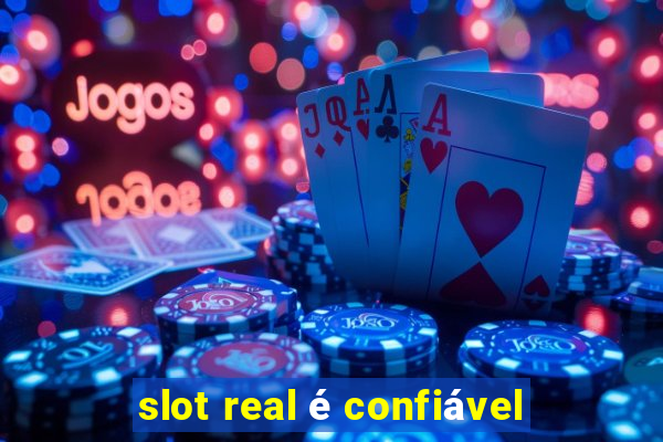 slot real é confiável