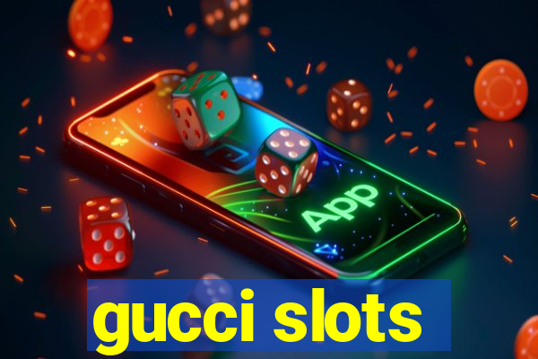 gucci slots