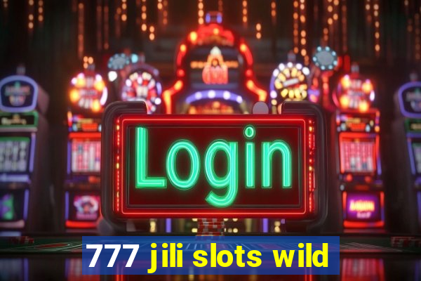 777 jili slots wild