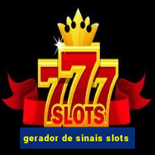 gerador de sinais slots