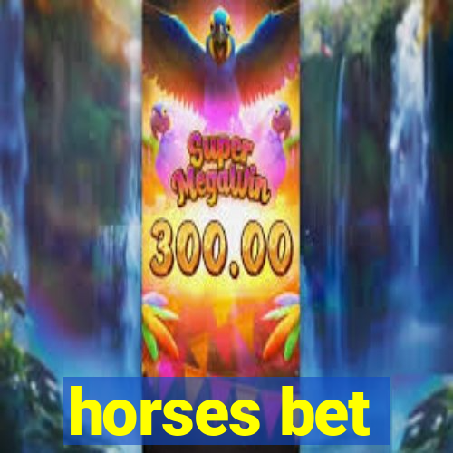 horses bet