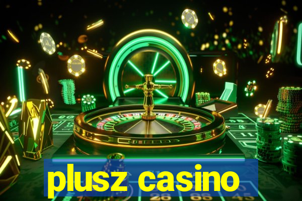 plusz casino