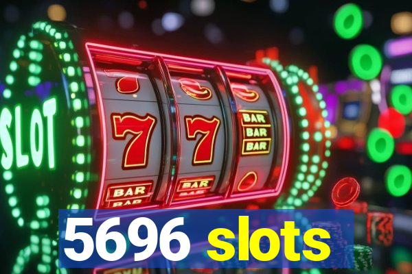 5696 slots