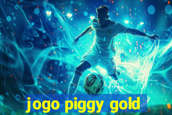 jogo piggy gold