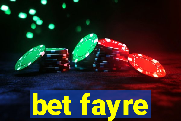 bet fayre