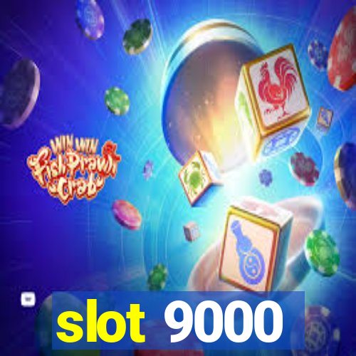 slot 9000