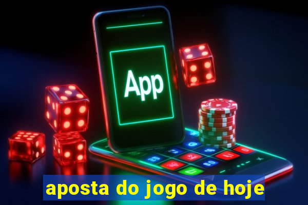 aposta do jogo de hoje