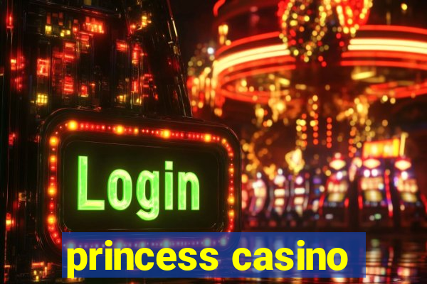 princess casino