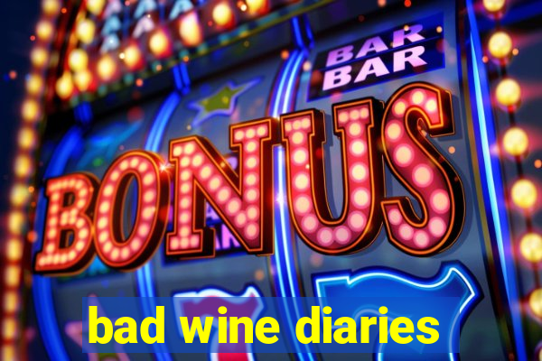 bad wine diaries