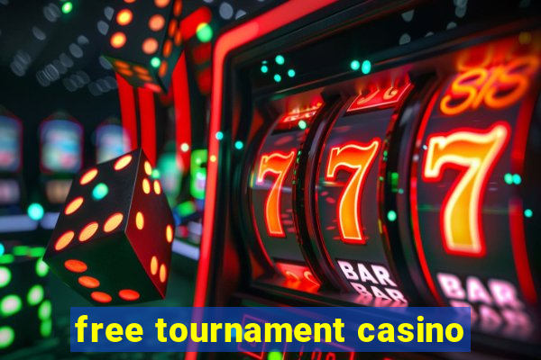 free tournament casino