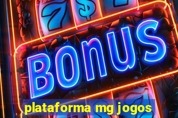 plataforma mg jogos