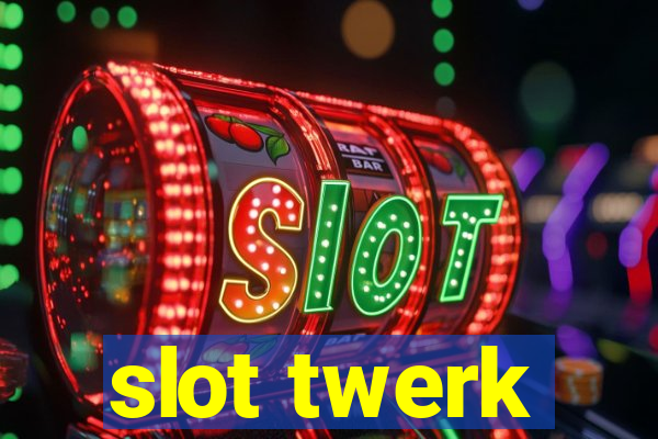 slot twerk